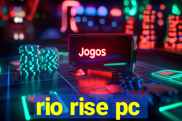 rio rise pc